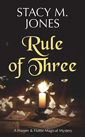 Rule of Three by Stacy M. Jones