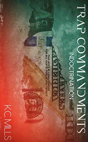 Trap Commandments: Indoctrination by K.C. Mills