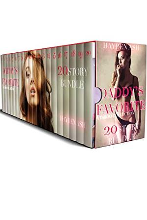 Daddy's Favorite: 20 Story Taboo Bundle by Hayden Ash