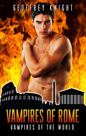 Vampires of Rome: Vampires of the World by Geoffrey Knight