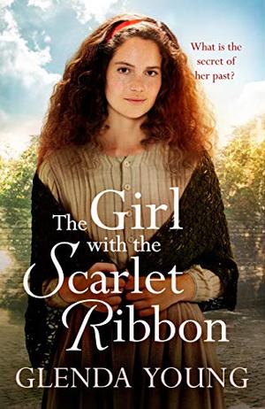 The Girl with the Scarlet Ribbon: An utterly unputdownable, heartwrenching saga by Glenda Young