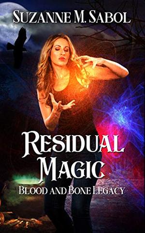 Residual Magic by Suzanne M. Sabol