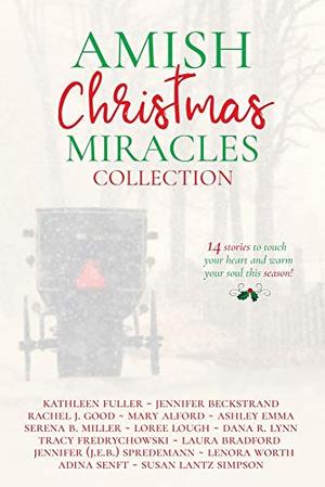 Amish Christmas Miracles by Jennifer Beckstrand, Kathleen Fuller, Jennifer Spredemann, Dana R. Lynn, Susan Lantz Simpson, Ashley Emma, Lenora Worth, Loree Lough, Rachel J. Good, Laura Bradford, Tracy Fredrychowski, Adina Senft, Mary Alford, Serena B. Miller