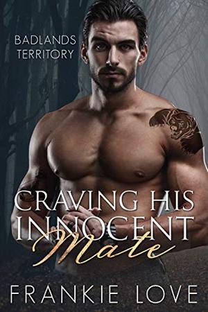 Craving His Innocent Mate (Badlands Territory #3)