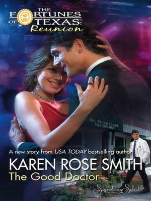The Good Doctor (Fortunes of Texas: Reunion) by Karen Rose Smith
