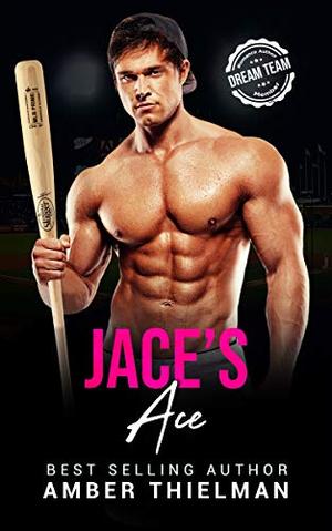 Jace's Ace: A Steamy College Sports Romance by Amber Thielman
