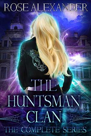 The Huntsman Clan - Complete Series Omnibus by Rose Alexander