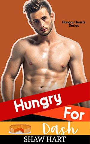 Hungry For Dash by Shaw Hart