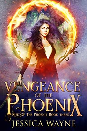 Vengeance Of The Phoenix (Prophecy #3)