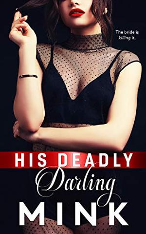 His Deadly Darling by Mink