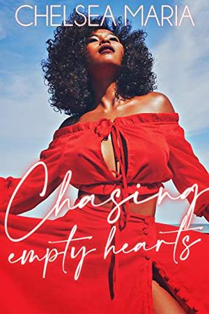 Chasing Empty Hearts by Chelsea Maria