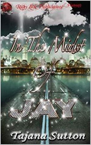 In the Midst of Jay: A Deja Series Novel by Tajana Sutton