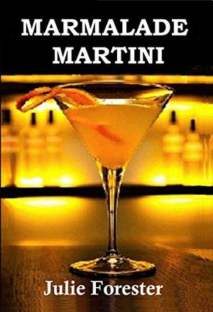 Marmalade Martini by Julie Forester