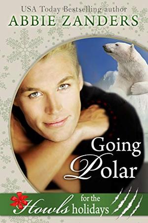 Going Polar: A Stand Alone Holiday Howls Polar Bear Shifter Romance by Abbie Zanders