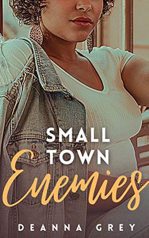 Small Town Enemies: BBW Enemies To Lovers (The Blackwoods) by Deanna Grey
