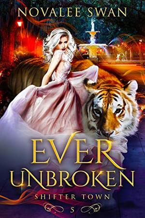 Ever Unbroken by Novalee Swan