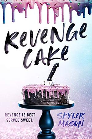 Revenge Cake by Skyler Mason