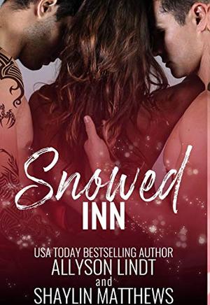 Snowed Inn by Lindt, Allyson, Matthews, Shaylin