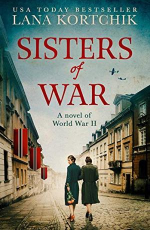 Sisters of War by Lana Kortchik