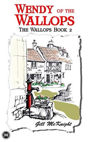 Wendy of the Wallops: The Wallops Book 2 by Gill McKnight