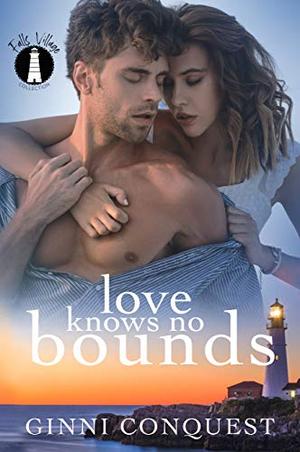 Love Knows No Bounds by Ginni Conquest