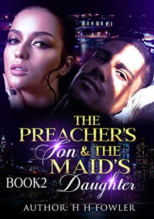 The Preacher's Son and the Maid's Daughter 2 (Preacher's Son, Maid's Daughter) by H.H. Fowler