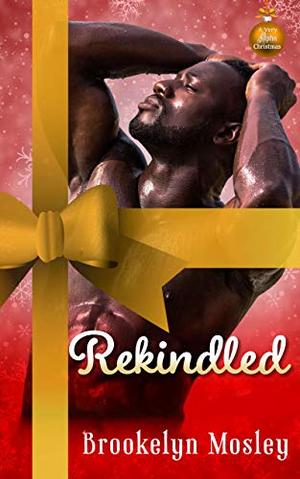 Rekindled by Brookelyn Mosley