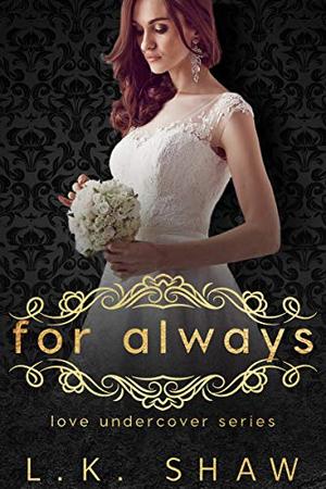 For Always by L.K. Shaw