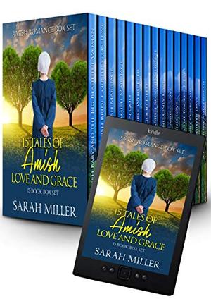 15 Tales of Amish Love and Grace: Amish Romance 15 Book Box Set by Sarah Miller