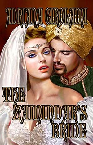 THE ZAMINDARS BRIDE by Adriana Girolami