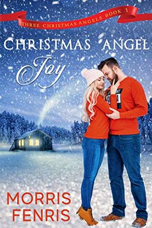 Christmas Angel Joy: New Christian Romance (Three Christmas Angels #1)