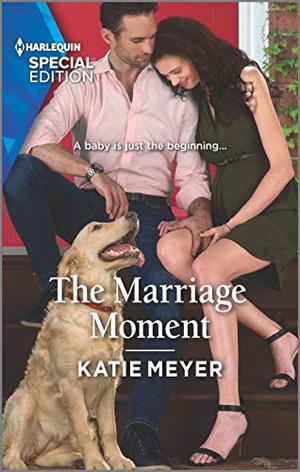 The Marriage Moment by Katie Meyer