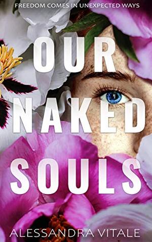 OUR NAKED SOULS (The Seasons of The Soul Standalones.) by Alessandra Vitale