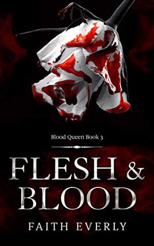 Flesh and Blood: A Paranormal Romance by Faith Everly