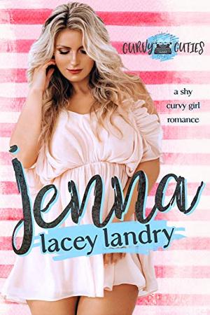 Jenna: A Shy Curvy Girl Romance by Lacey Landry