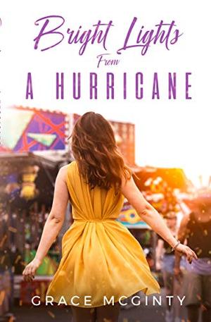 Bright Lights From A Hurricane by Grace McGinty