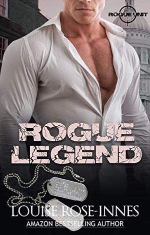 Rogue Legend: A British Special Ops Military Romance (SAS Rogue Unit #8)
