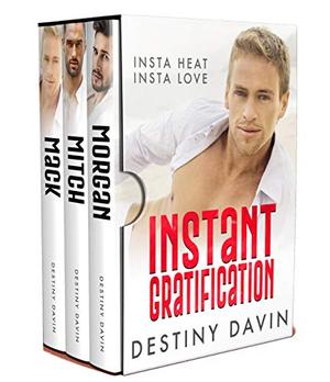 Instant Gratification: Insta Lust - Insta Love by Destiny Davin