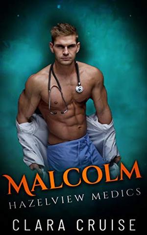 Malcolm : A Medical Romance (Hazelview Medics #6)