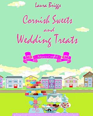 Cornish Sweets and Wedding Treats by Laura Briggs