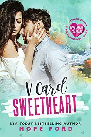 V Card Sweetheart (Sweetheart, Colorado) by Hope Ford