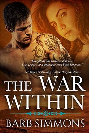 The War Within: A Wounded Warrior Romance by Barb Simmons
