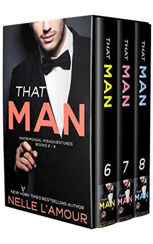 THAT MAN: Matrimonial Misadventures by Nelle L'Amour