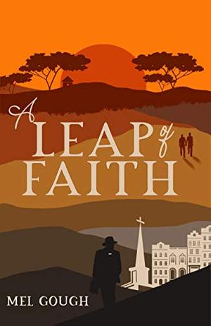 A Leap of Faith: A beautiful tale of forbidden love by Mel Gough