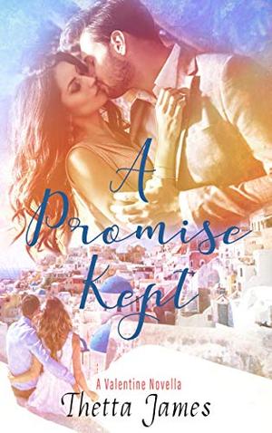 A Promise Kept: A Valentine Novella by Thetta James