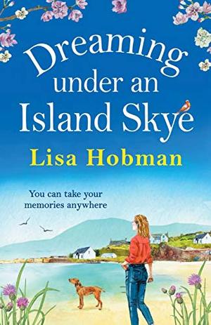 Dreaming Under An Island Skye by Lisa Hobman