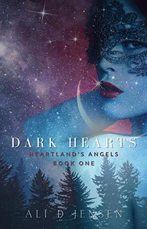 Dark Hearts: Heartland's Angels by Ali D Jensen
