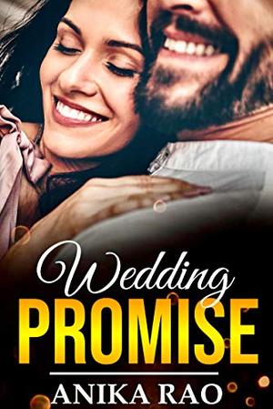 Wedding Promise by Anika Rao