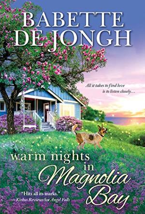 Warm Nights in Magnolia Bay (Welcome to Magnolia Bay) by Babette de Jongh