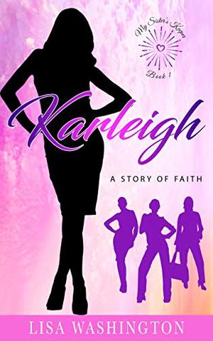 Karleigh: A Story of Faith by Lisa Washington